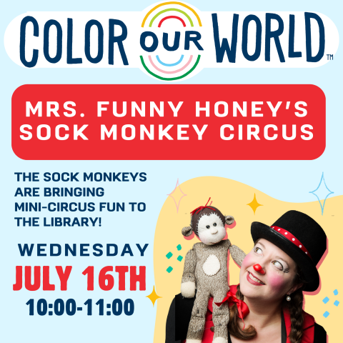 Mrs. Funny honey's sock monkey circus. Wednesday, july 16th from 10-11AM. Mrs. honey with a sock monkey on her shoulder