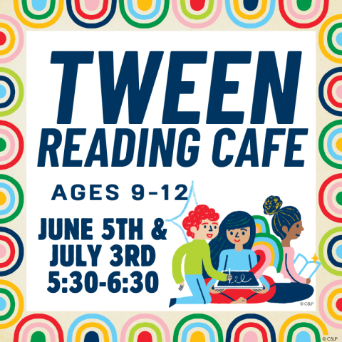 tween reading cafe june 5th and july 3rd 5:30-6:30 with kids reading