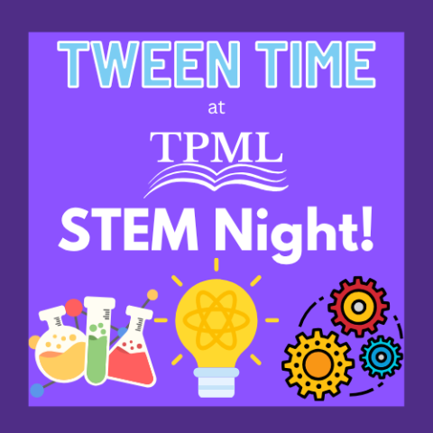 tween time at tpml STEM night with images of a light bulb, gears, and chemistry equipment