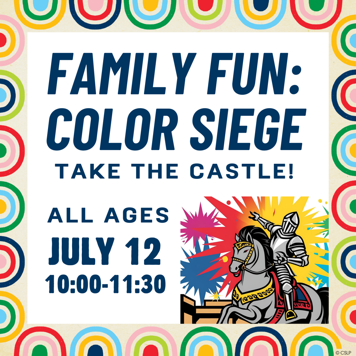family fun color siege. take the castle. all ages july 12th from 10 to 11:30 AM